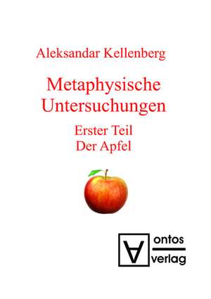 Monadischer Raum: Erster Teil: Der Apfel de Aleksandar Kellenberg