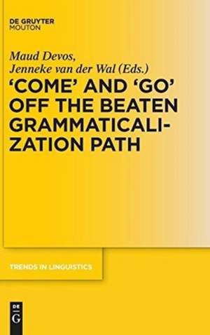 'COME' and 'GO' off the Beaten Grammaticalization Path de Maud Devos