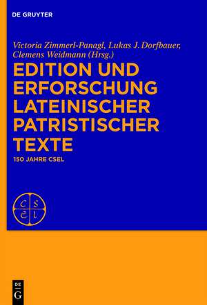 Edition und Erforschung lateinischer patristischer Texte: 150 Jahre CSEL de Victoria Zimmerl-Panagl