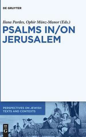 Psalms In/On Jerusalem de Ophir Münz-Manor