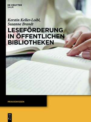 Leseförderung in Öffentlichen Bibliotheken de Kerstin Keller-Loibl