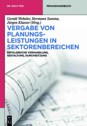 Vergabe von Planungsleistungen: Mit kommentiertem Mustervertrag de Gerald Webeler