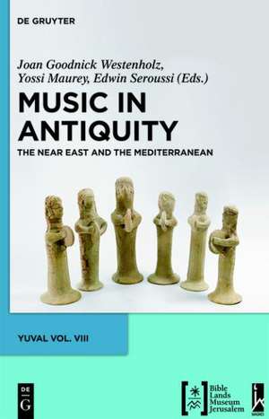 Music in Antiquity: The Near East and the Mediterranean de Joan Goodnick Westenholz