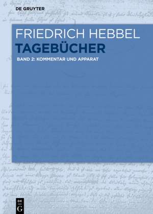 Tagebücher: Band 2: Kommentar de Friedrich Hebbel