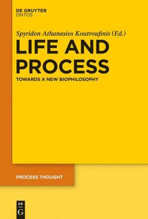 Life and Process: Towards a New Biophilosophy de Spyridon A. Koutroufinis