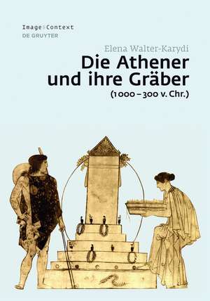 Die Athener und ihre Gräber (1000-300 v. Chr.) de Elena Walter-Karydi