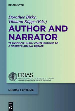 Author and Narrator: Transdisciplinary Contributions to a Narratological Debate de Dorothee Birke