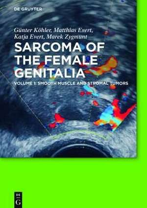 Sarcoma of the female genitalia: Smooth muscle and stromal tumors de Günter Köhler