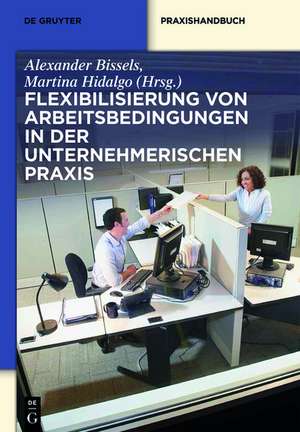 Flexibilisierung von Arbeitsbedingungen in der unternehmerischen Praxis de Alexander Bissels