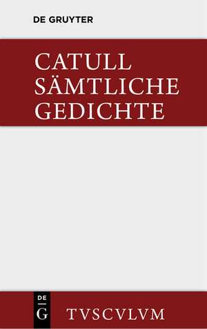 Sämtliche Gedichte: Carmina de Catullus