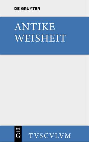 Antike Weisheit: Eine Sammlung lateinischer und griechischer Gedanken. Urtext und Übersetzung de Ernst Heimeran