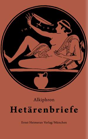 Hetärenbriefe: Griechisch und deutsch de Alkiphron