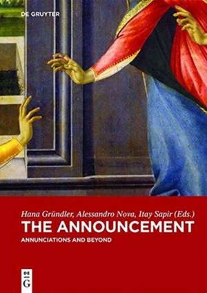 The Announcement – Annunciations and Beyond de Hana Gründler