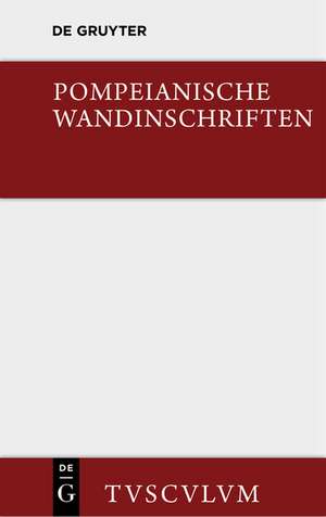 Pompeianische Wandinschriften: 400 Originaltexte mit Übersetzung und Angabe des Fundortes de Hieronymus Geist