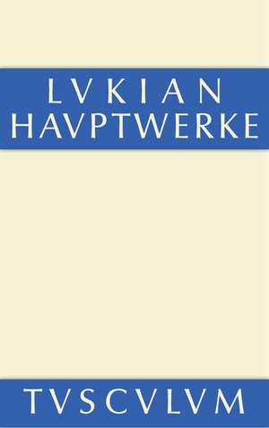 Die Hauptwerke des Lukian: Griechisch und deutsch de Lukian