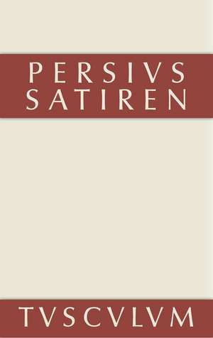 Die Satiren des Persius: Lateinisch und deutsch de Persius