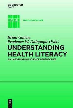 Understanding Health Literacy: An Information Science Perspective de Brian Galvin