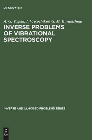 Inverse Problems of Vibrational Spectroscopy de A. G. Yagola