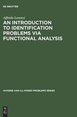 An Introduction to Identification Problems via Functional Analysis de Alfredo Lorenzi