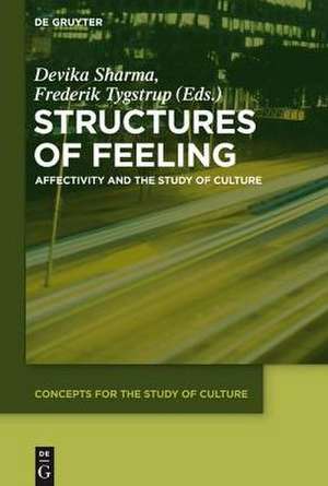 Structures of Feeling: Affectivity and the Study of Culture de Devika Sharma