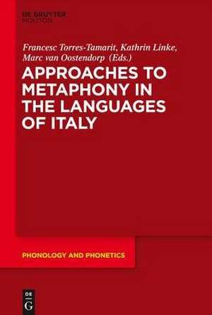 Approaches to Metaphony in the Languages of Italy de Francesc Torres-Tamarit