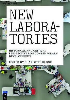 New Laboratories – Historical and Critical Perspectives on Contemporary Developments de Charlotte Klonk