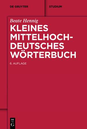 Kleines Mittelhochdeutsches Wörterbuch de Beate Hennig