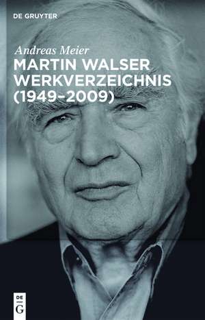 Martin Walser Werkverzeichnis (1949-2009) de Andreas Meier