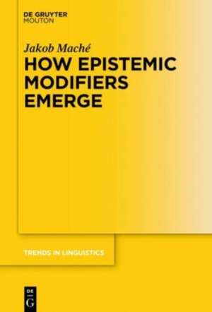 How Epistemic Modifiers Emerge de Jakob Maché