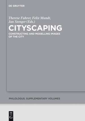 Cityscaping: Constructing and Modelling Images of the City de Therese Fuhrer