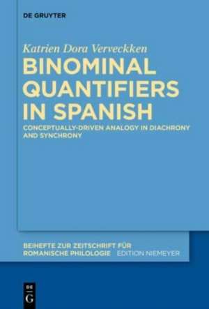 Binominal Quantifiers in Spanish: Conceptually-driven Analogy in Diachrony and Synchrony de Katrien Dora Verveckken