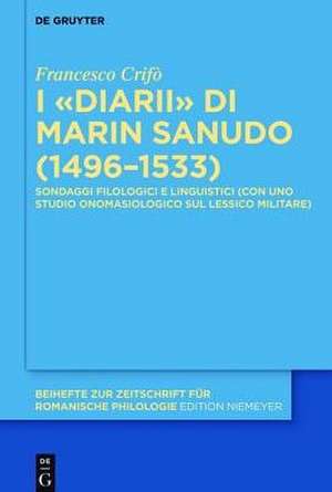 I «Diarii» di Marin Sanudo (1496–1533): Sondaggi filologici e linguistici de Francesco Crifò