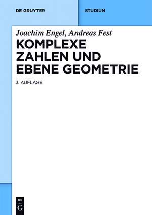 Komplexe Zahlen und ebene Geometrie de Joachim Engel