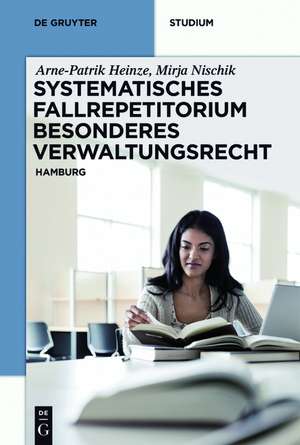 Systematisches Fallrepetitorium Besonderes Verwaltungsrecht: Hamburg de Arne-Patrik Heinze