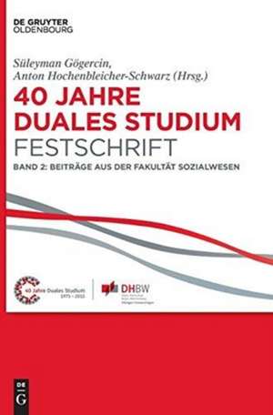 40 Jahre Duales Studium. Festschrift: Band 2: Beiträge aus der Fakultät Sozialwesen de Süleyman Gögercin