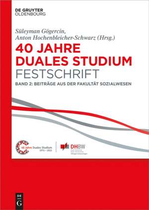 Festschrift 40 Jahre Duales Studium: Band 2: Beiträge aus der Fakultät Sozialwesen de Jürgen Werner