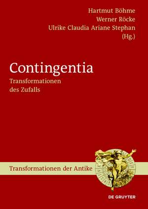 Contingentia: Transformationen des Zufalls de Hartmut Böhme