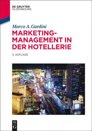 Marketing-Management in der Hotellerie de Marco A. Gardini