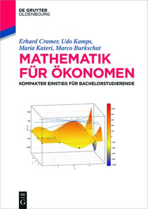 Mathematik für Ökonomen: Kompakter Einstieg für Bachelorstudierende de Erhard Cramer