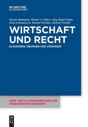 Wirtschaft und Recht: Klausuren, Übungen und Lösungen de Martin Hahmann