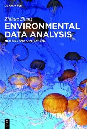 Environmental Data Analysis: Methods and Applications de Zhihua Zhang