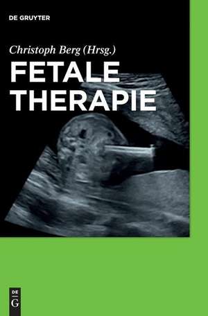 Fetale Therapie de Christoph Berg