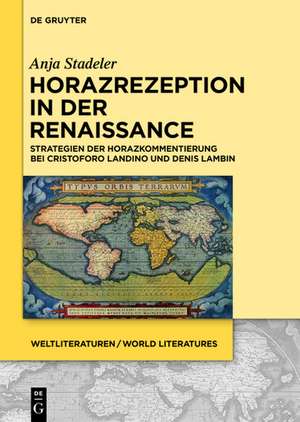 Horazrezeption in der Renaissance: Strategien der Horazkommentierung bei Cristoforo Landino und Denis Lambin de Anja Stadeler