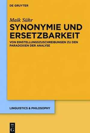 Synonymie und Ersetzbarkeit: Von Einstellungszuschreibungen zu den Paradoxien der Analyse de Maik Sühr