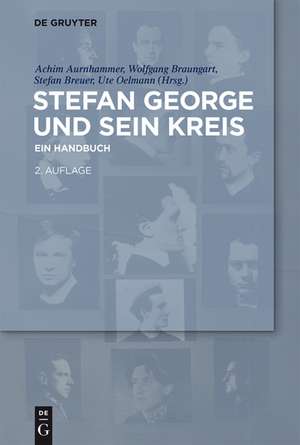 Stefan George und sein Kreis: Ein Handbuch de Achim Aurnhammer