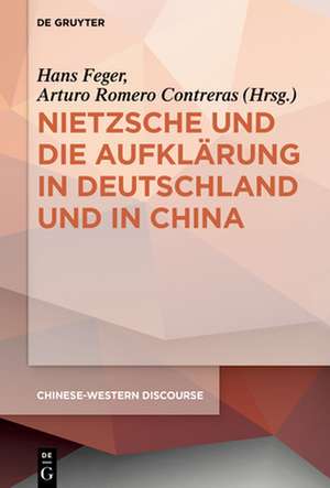 Nietzsche Und Die Aufklarung in Deutschland Und in China de Hans Feger