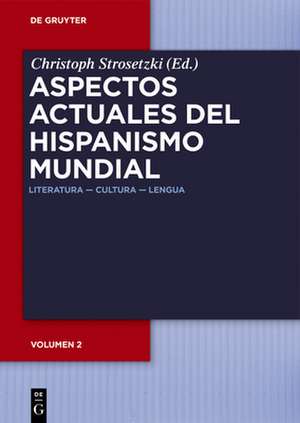 Aspectos Actuales de Hispanismo Mundial de Christoph Strosetzki