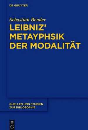 Leibniz' Metayphsik der Modalität de Sebastian Bender