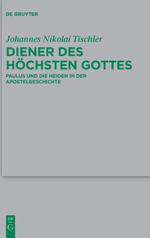 Diener des höchsten Gottes de Johannes Nikolai Tischler