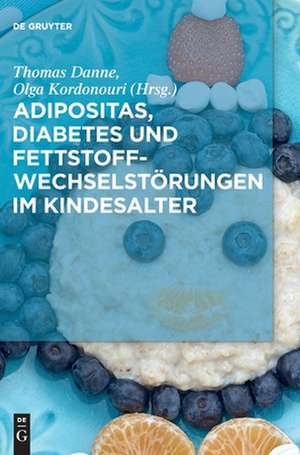 Adipositas, Diabetes Und Fettstoffwechselstorungen Im Kindesalter: Governance Und Steuerung - Organisation, Rechtsgrundlagen, Politik de Thomas Danne